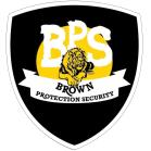 BROWN PROTECTION & SECURITY SERVICES INC